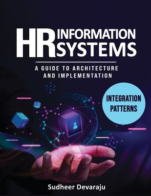 HR Information Systems Integration Patterns by Devaraju, Sudheer