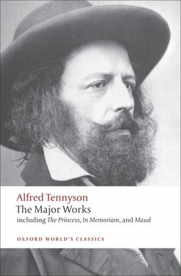 Alfred Tennyson: The Major Works by Tennyson, Alfred