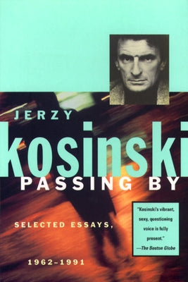 Passing by: Selected Essays, 1962-1991 by Kosinski, Jerzy