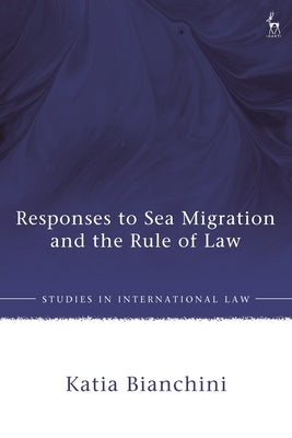 Responses to Sea Migration and the Rule of Law by Bianchini, Katia