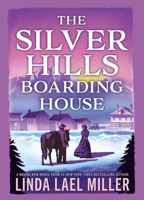 The Silver Hills Boarding House by Miller, Linda Lael