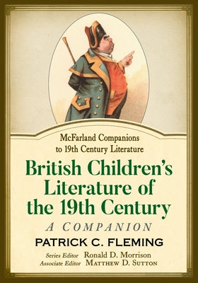 British Children's Literature of the 19th Century: A Companion by Fleming, Patrick C.