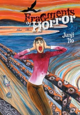 Fragments of Horror by Ito, Junji