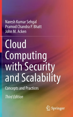 Cloud Computing with Security and Scalability.: Concepts and Practices by Sehgal, Naresh Kumar