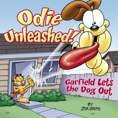 Odie Unleashed!: Garfield Lets the Dog Out by Davis, Jim