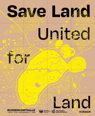 Save Land: United for Land by Unccd/G20 Global Land Initiative