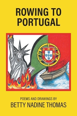 Rowing to Portugal: Poetry and Drawings by Thomas, Betty Nadine