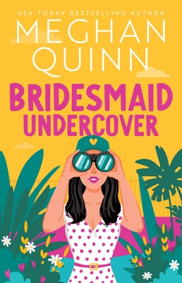 Bridesmaid Undercover by Quinn, Meghan