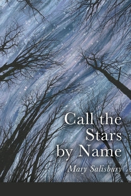 Call the Stars by Name by Salisbury, Mary
