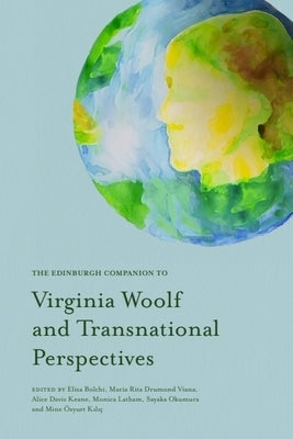 The Edinburgh Companion to Virginia Woolf and Transnational Perspectives by Bolchi, Elisa