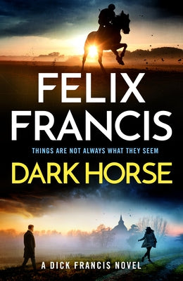 Dark Horse: A Dick Francis Novel by Francis, Felix