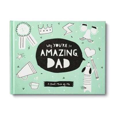 Why You're So Amazing, Dad: A Book Made by Me by Leduc McQueen, Danielle