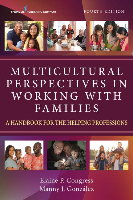 Multicultural Perspectives in Working with Families: A Handbook for the Helping Professions by Congress, Elaine