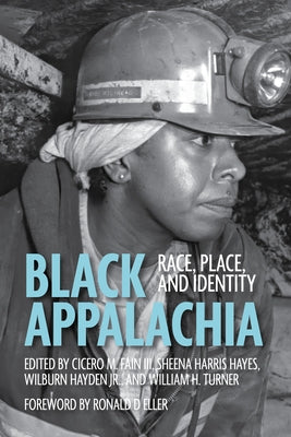 Black Appalachia: Race, Place, and Identity by Fain, Cicero M., III
