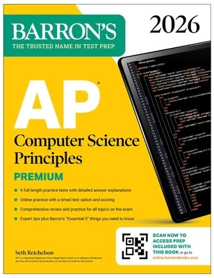 AP Computer Science Principles Premium, 2026: Prep Book with 6 Practice Tests + Comprehensive Review + Online Practice by Reichelson, Seth