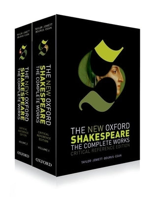 The New Oxford Shakespeare: Critical Reference Edition: The Complete Works by Shakespeare, William