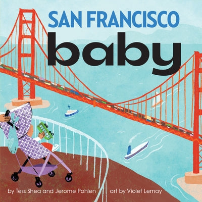 San Francisco Baby by Shea, Tess