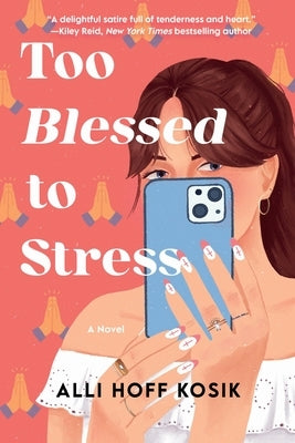 Too Blessed to Stress by Kosik, Alli Hoff