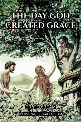 The Day God Created Grace by Beam, Ted