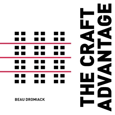 The Craft Advantage by Dromiack, Beau