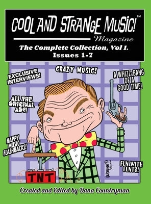 Cool and Strange Music! Magazine - The Complete Collection, Vol. 1, Issues 1-7 (hardback) by Countryman, Dana