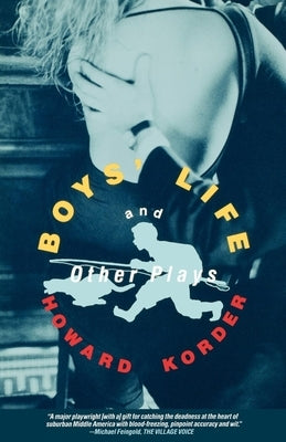 Boy's Life and Other Plays: The Middle Kingdom; Lip Service; Fun; Nobody by Korder, Howard