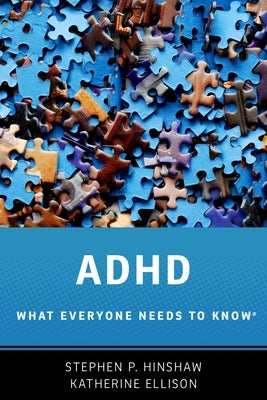 ADHD: What Everyone Needs to Know(r) by Hinshaw, Stephen P.