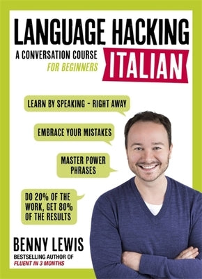 Language Hacking Italian: Learn How to Speak Italian - Right Away by Lewis, Benny