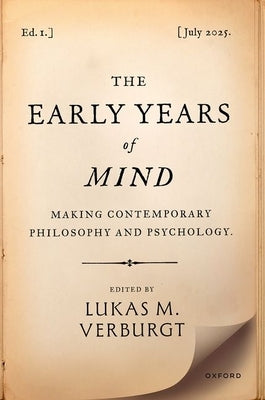 The Early Years of Mind: Making Contemporary Philosophy and Psychology by Verburgt, Lukas M.