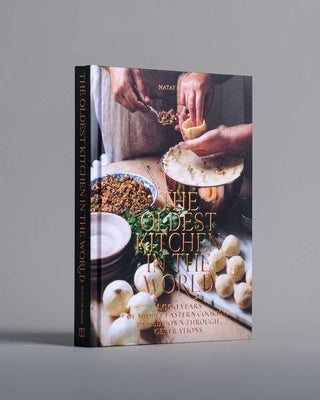 The Oldest Kitchen in the World: 4,000 Years of Middle Eastern Cooking Passed Down Through Generations (a Cookbook) by de Mayee, Matay