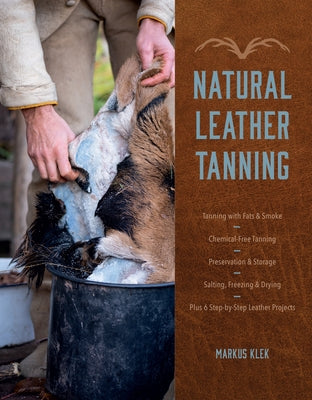 Natural Leather Tanning by Klek, Markus