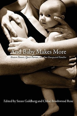 And Baby Makes More by Goldberg, Susan