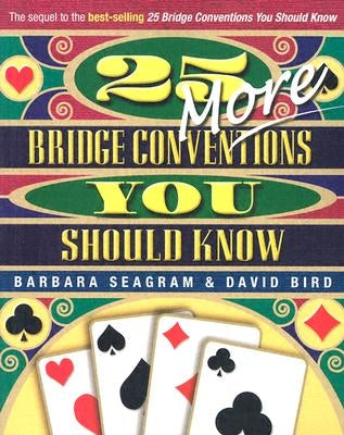 25 More Bridge Conventions You Should Know by Seagram, Barbara