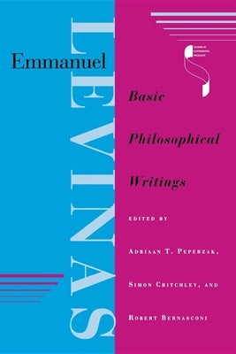 Emmanuel Levinas: Basic Philosophical Writings by Levinas, Emmanuel
