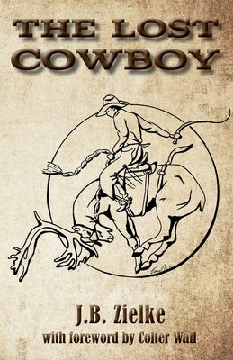 The Lost Cowboy by Zielke, J. B.