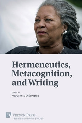 Hermeneutics, Metacognition, and Writing by Diedwardo, Maryann Pasda