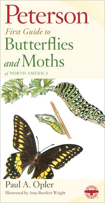 Peterson First Guide to Butterflies and Moths by Opler, Paul A.