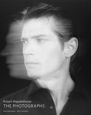 Robert Mapplethorpe: The Photographs by Martineau, Paul