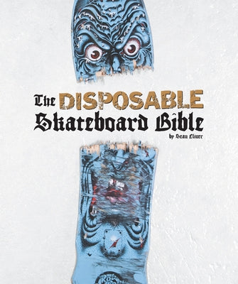 The Disposable Skateboard Bible by Cliver, Sean