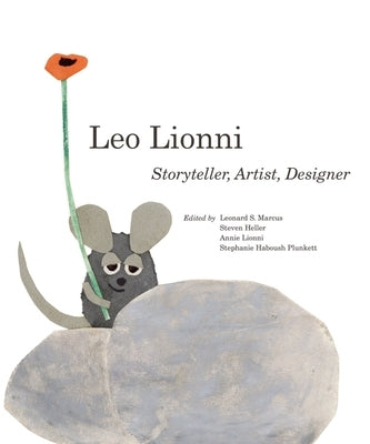 Leo Lionni: Storyteller, Artist, Designer by Heller, Steven