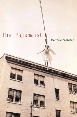 The Pajamaist by Zapruder, Matthew