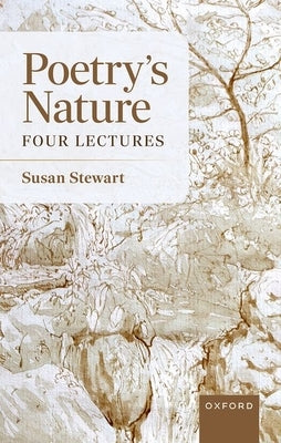 Poetry's Nature: Four Lectures by Stewart, Susan