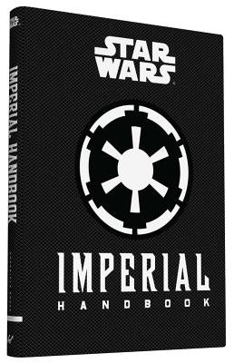 Star Wars(r) Imperial Handbook: (Star Wars Handbook, Book about Star Wars Series) by Wallace, Daniel