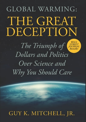 Global Warming: The Great Deception by Mitchell, Guy K.