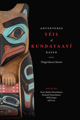 Yéil Kundayaayí, Adventures of Raven: Tlingit Raven Stories by Dauenhauer, Nora Marks