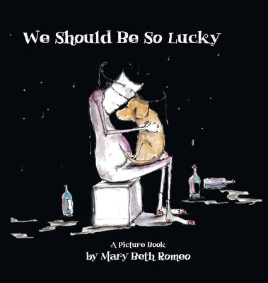 We Should Be So Lucky by Romeo, Marybeth