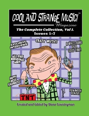 Cool and Strange Music! Magazine - The Complete Collection, Vol. 1, Issues 1-7 by Countryman, Dana