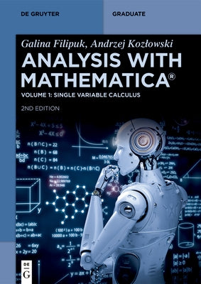 Analysis with Mathematica(r): Single Variable Calculus by Filipuk, Galina