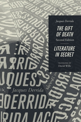 The Gift of Death, Second Edition & Literature in Secret by Derrida, Jacques