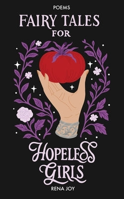 Fairy Tales for Hopeless Girls by Joy, Rena